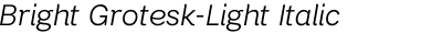 Bright Grotesk-Light Italic